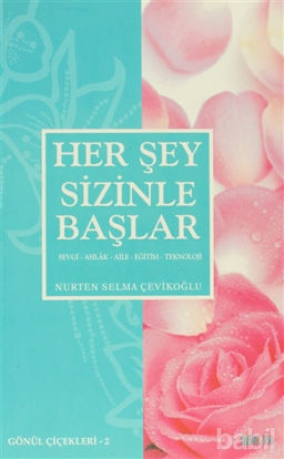 Picture of Her Şey Sizinle Başlar - Gönül Çiçekleri 2