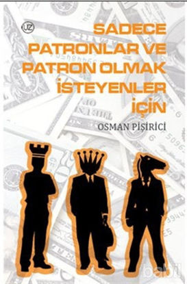 Picture of Sadece Patronlar ve Patron Olmak İsteyenler İçin