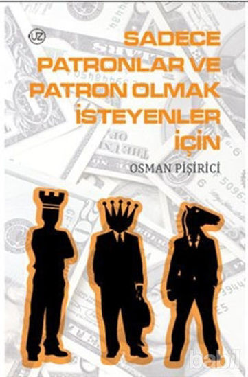 Picture of Sadece Patronlar ve Patron Olmak İsteyenler İçin