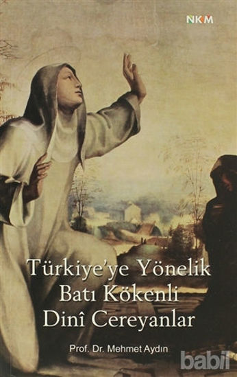 Picture of Türkiye’ye Yönelik Batı Kökenli Dini Cereyanlar