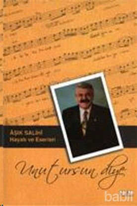 Picture of Unutursun Diye Aşık Salihi Hayatı ve Eserleri