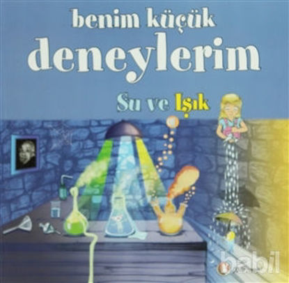 Picture of Benim Küçük Deneylerim - Su ve Işık
