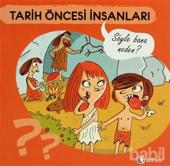 Picture of Tarih Öncesi İnsanları - Söyle Bana Neden?