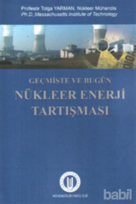 Picture of Geçmişte ve Bugün Nükleer Enerji Tartışması