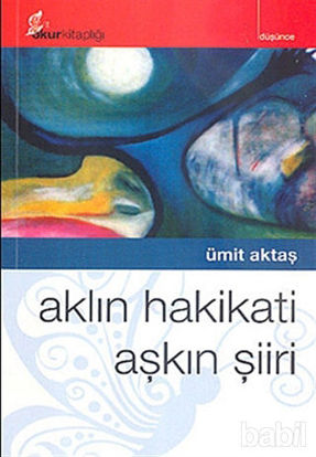 Picture of Aklın Hakikati Aşkın Şiiri