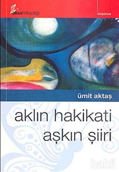 Picture of Aklın Hakikati Aşkın Şiiri