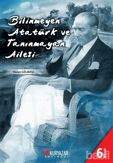 Picture of Bilinmeyen Atatürk ve Tanınmayan Ailesi