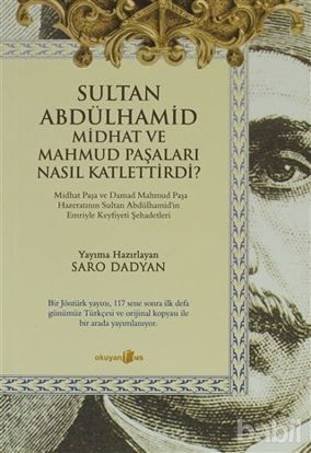 Picture of Sultan Abdülhamid Midhat ve Mahmud Paşaları Nasıl Katlettirdi?