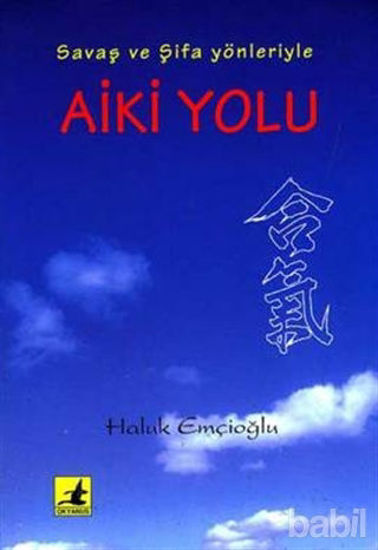 Picture of Aiki Yolu Savaş ve Şifa Yönleriyle