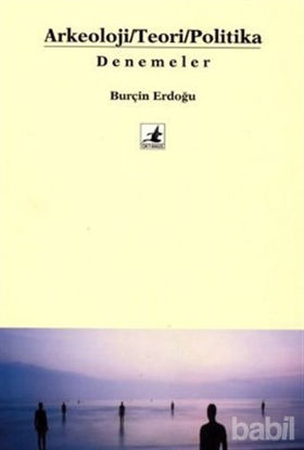 Picture of Arkeoloji / Teori / Politika Denemeler