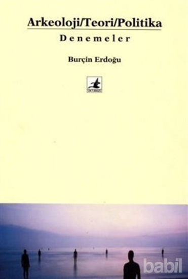 Picture of Arkeoloji / Teori / Politika Denemeler