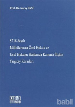 Picture of 5718 Sayılı Milletlerarası Özel Hukuk ve Usul Hukuku Hakkında Kanun’a İlişkin Yargıtay Kararları