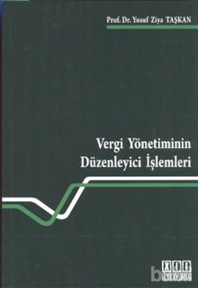 Picture of Vergi Yönetiminin Düzenleyici İşlemleri