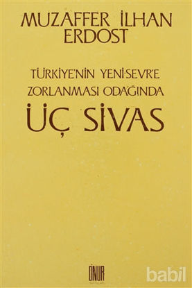 Picture of Türkiye’nin Yeni Sevr’e Zorlanması Odağında Üç Sivas