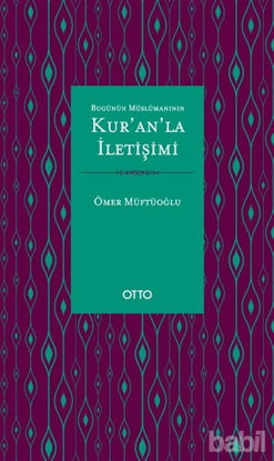 Picture of Bugünün Müslümanının Kur’an’la İletişimi