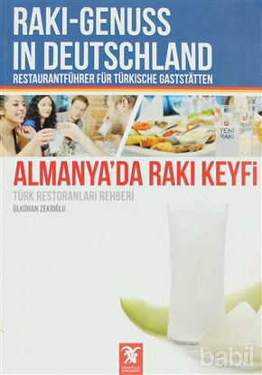 Picture of Almanya’da Rakı Keyfi (Türk Restoranları Rehberi) - Raki - Genuss In Deutschland Restaurantfühber Für Türkische Gastsatten