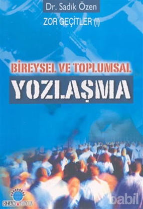 Picture of Bireysel ve Toplumsal Yozlaşma Zor Geçitler 1