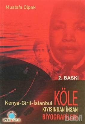 Picture of Köle Kıyısından İnsan Biyografileri Kenya - Girit - İstanbul