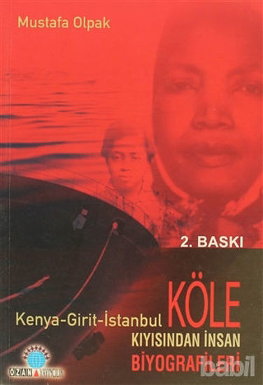 Picture of Köle Kıyısından İnsan Biyografileri Kenya - Girit - İstanbul