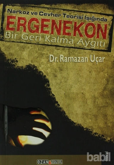 Picture of Narkoz ve Cevher Teorisi Işığında Ergenekon