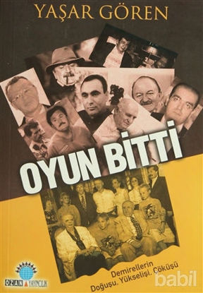 Picture of Oyun Bitti Demirellerin Doğuşu, Yükselişi, Çöküşü