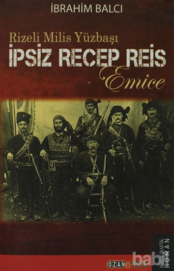 Picture of Rizeli Milis Yüzbaşı İpsiz Recep Reis