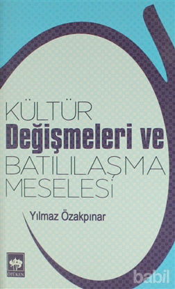 Picture of Kültür Değişmeleri ve Batılılaşma Meselesi