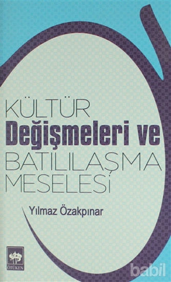 Picture of Kültür Değişmeleri ve Batılılaşma Meselesi