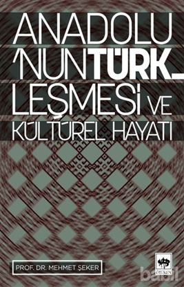 Picture of Anadolu’nun Türkleşmesi ve Kültürel Hayatı