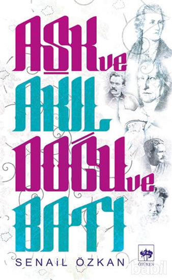 Picture of Aşk ve Akıl Doğu ve Batı