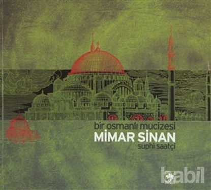 Picture of Bir Osmanlı Mucizesi Mimar Sinan