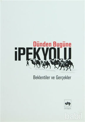 Picture of Dünden Bugüne İpek Yolu