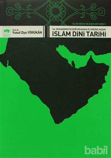 Picture of İslam Dini ve Mezhepleri Tarihi 1: Hz. Muhammed’in Doğumundan Ölümüne Kadar