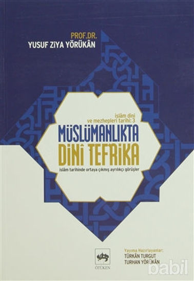 Picture of İslam Dini ve Mezhepleri Tarihi 3: Müslümanlıkta Dini Tefrika
