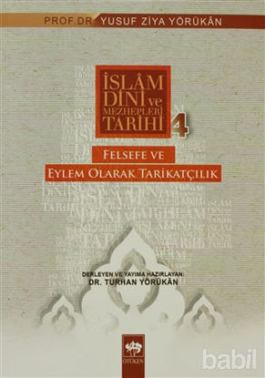 Picture of İslam Dini ve Mezhepleri Tarihi 4: Felsefe ve Eylem Olarak Tarikatçılık