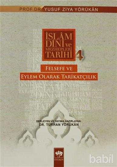 Picture of İslam Dini ve Mezhepleri Tarihi 4: Felsefe ve Eylem Olarak Tarikatçılık