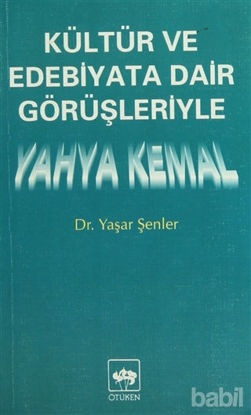 Picture of Kültür ve Edebiyata Dair Görüşleriyle Yahya Kemal