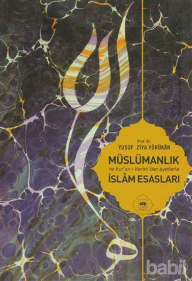 Picture of Müslümanlık ve Kur’an-ı Kerimden Ayetlerle İslam Esasları