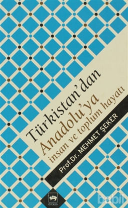 Picture of Türkistan’dan Anadolu’ya İnsan ve Toplum Hayatı