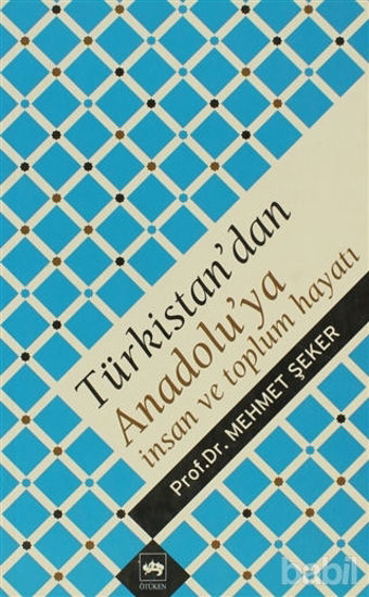 Picture of Türkistan’dan Anadolu’ya İnsan ve Toplum Hayatı