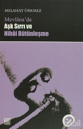 Picture of Mevlana’da Aşk Sırrı ve Nihai Bütünleşme