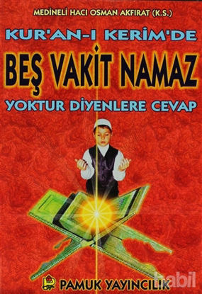 Picture of Kuran-ı Kerimde Beş Vakit Namaz Yoktur Diyenlere Cevap (Namaz-013)