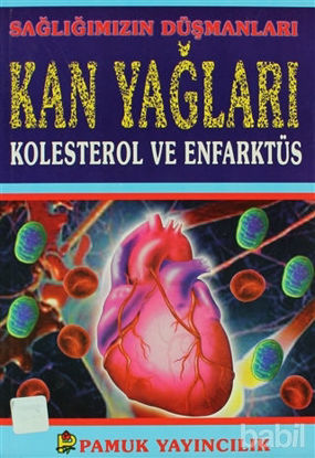 Picture of Sağlığımızın Düşmanları Kan Yağları Kolesterol ve Enfarktüs (Sağlık-001)