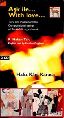 Picture of Aşk İle... With Love... Türk dinî musiki formları / Compositional genres of Turkish liturgical music  ( Kitap   2 CD )
