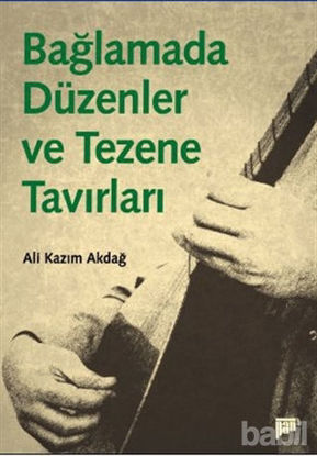 Picture of Bağlamada Düzenler ve Tezene Tavırları