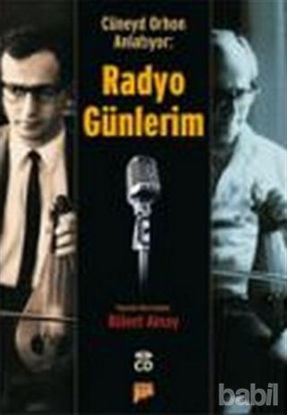 Picture of Cüneyd Orhon Anlatıyor: Radyo Günlerim