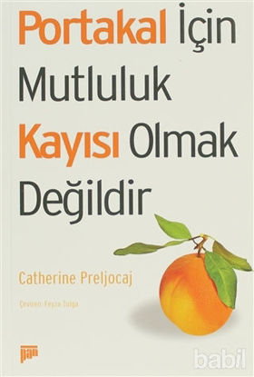 Picture of Portakal İçin Mutluluk Kayısı Olmak Değildir