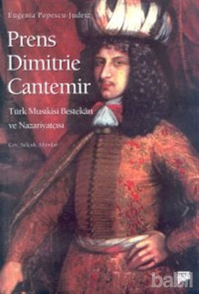 Picture of Prens Dimitrie Cantemir Türk Musıkisi Bestekarı ve Nazariyatçısı