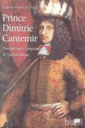 Picture of Prince Dimitrie Cantemir Theorist and Composer of Turkish Music