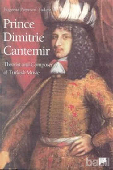 Picture of Prince Dimitrie Cantemir Theorist and Composer of Turkish Music